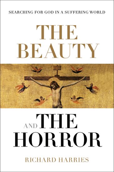 The Beauty and the Horror - Richard Harries