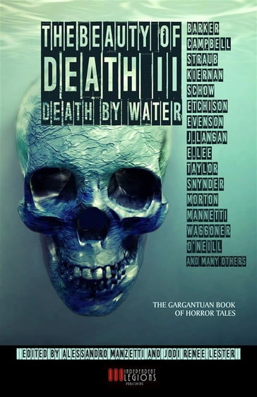 The Beauty of Death Vol.2 - Death by Water - Brian Evenson - Caitlín R. Kiernan - Clive Barker - David J. Schow - Dennis Etchison - Edward Lee - John Langan - Lisa Mannetti - Lisa Morton - Lucy Snyder - Lucy Taylor - Peter Straub - Ramsey Campbell - Tim Waggoner