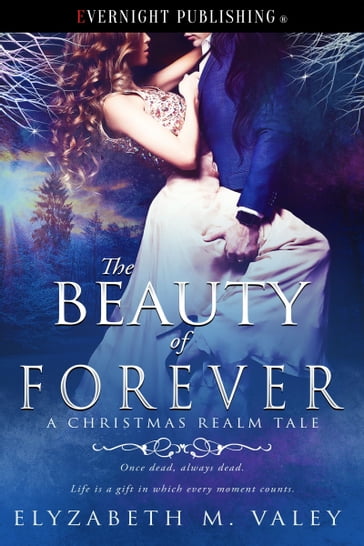 The Beauty of Forever - ELyzabeth M. VaLey