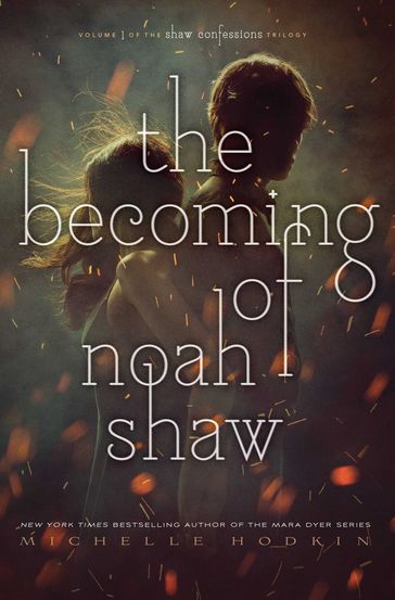 The Becoming of Noah Shaw - Michelle Hodkin