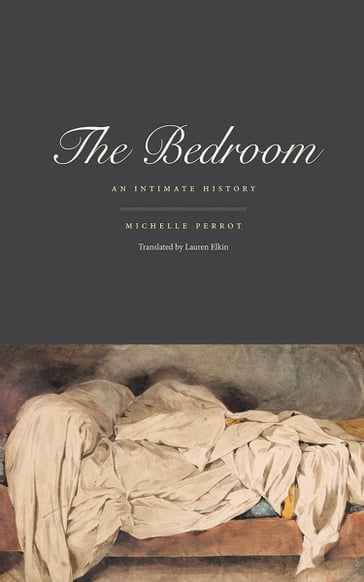 The Bedroom - Michelle Perrot