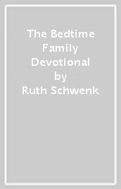 The Bedtime Family Devotional