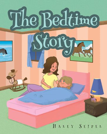 The Bedtime Story - Haley Seipel