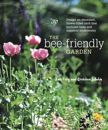 The Bee-Friendly Garden - Gretchen LeBuhn - Kate Frey