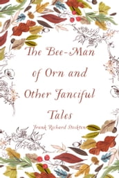 The Bee-Man of Orn and Other Fanciful Tales