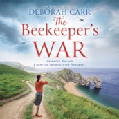 The Beekeeper s War: The most compelling and emotional historical fiction novel spanning both WW1 and WW2