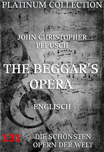 The Beggar's Opera - John Christopher Pepusch - John Gay