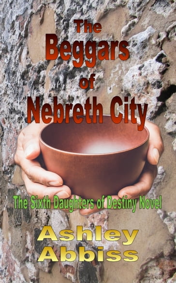 The Beggars of Nebreth City - Ashley Abbiss