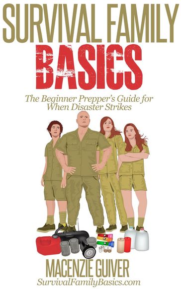 The Beginner Prepper's Guide for When Disaster Strikes - Macenzie Guiver