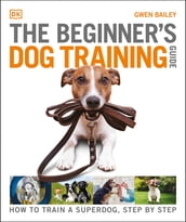 The Beginner s Dog Training Guide