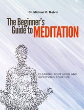 The Beginner s Guide To Meditation