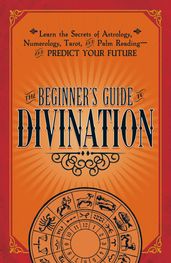 The Beginner s Guide to Divination