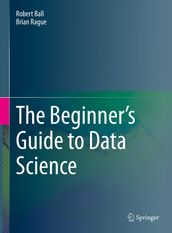 The Beginner s Guide to Data Science
