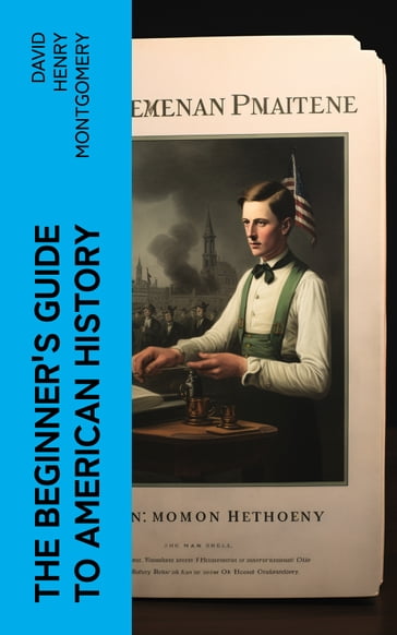 The Beginner's Guide to American History - David Henry Montgomery