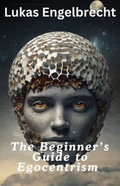 The Beginner s Guide to Egocentrism