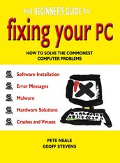 The Beginner s Guide to Fixing Your PC