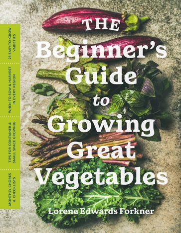 The Beginner's Guide to Growing Great Vegetables - Lorene Edwards Forkner