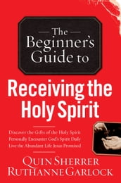 The Beginner s Guide to Receiving the Holy Spirit
