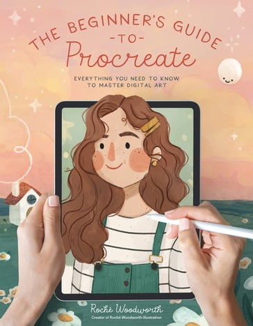 The Beginner's Guide to Procreate - Roché Woodworth