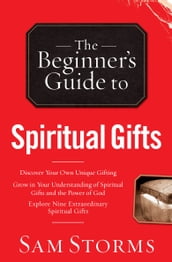 The Beginner s Guide to Spiritual Gifts