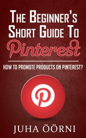 The Beginner s Short Guide to Pinterest