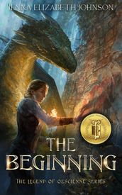 The Beginning: An Epic Fantasy Dragon Adventure