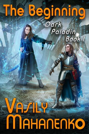 The Beginning (Dark Paladin Book #1) - Vasily Mahanenko