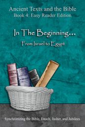 In The Beginning... From Israel to Egypt - Easy Reader Edition
