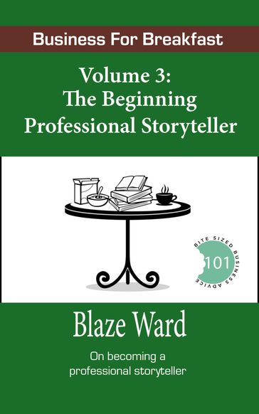 The Beginning Professional Storyteller - Blaze Ward