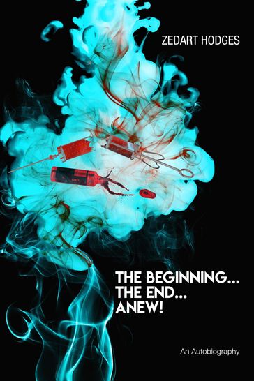 The Beginning... The End... Anew! - Zedart Hodges