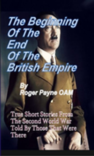 The Beginning of the End of The British Empire - Roger Payne OAM