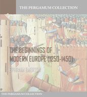 The Beginnings of Modern Europe (1250-1450)