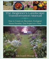 The Beginnner s Landscape Transformation Manual