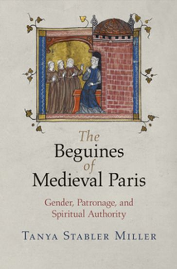 The Beguines of Medieval Paris - Tanya Stabler Miller