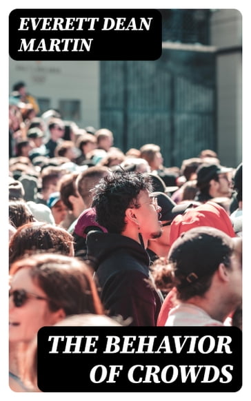 The Behavior of Crowds - Everett Dean Martin