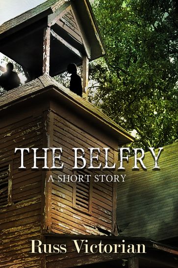 The Belfry - Russ Victorian