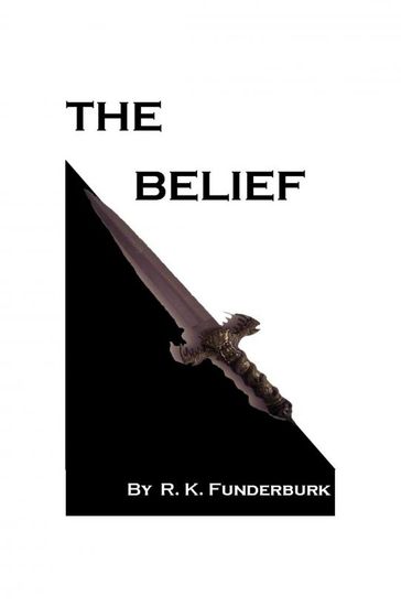The Belief - R.K. Funderburk