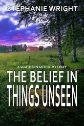 The Belief in Things Unseen