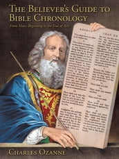 The Believer s Guide to Bible Chronology