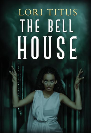 The Bell House - Lori Titus