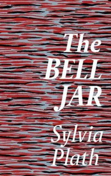 The Bell Jar - Sylvia Plath