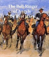 The Bell-Ringer of Angel s, a collection of stories