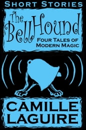 The Bellhound: Four Tales of Modern Magic