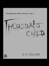 The Bellwether Blood Witches Part II: Thursday s Child (A Paranormal Romance)