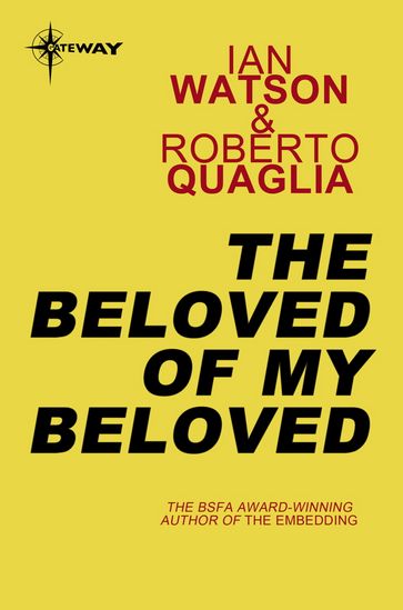 The Beloved of My Beloved - Ian Watson - Roberto Quaglia