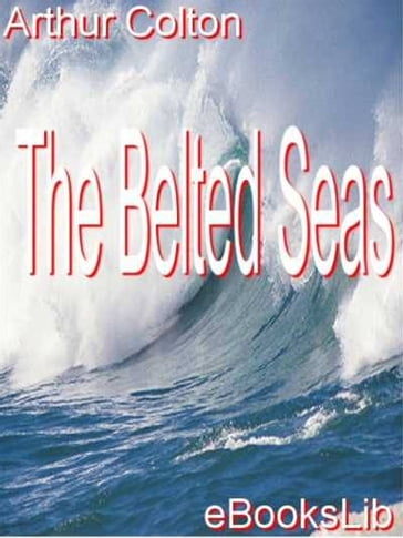 The Belted Seas - Arthur Colton