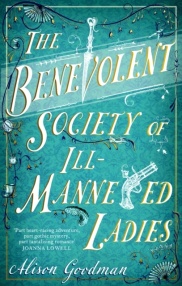 The Benevolent Society of Ill-Mannered Ladies - Alison Goodman