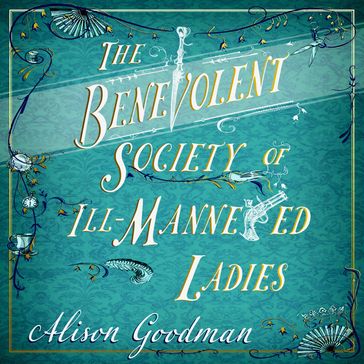 The Benevolent Society of Ill-Mannered Ladies - Alison Goodman