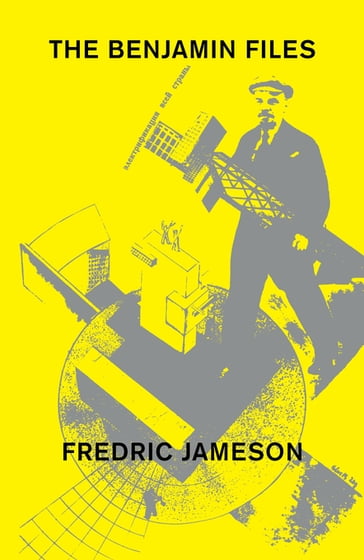 The Benjamin Files - Fredric Jameson