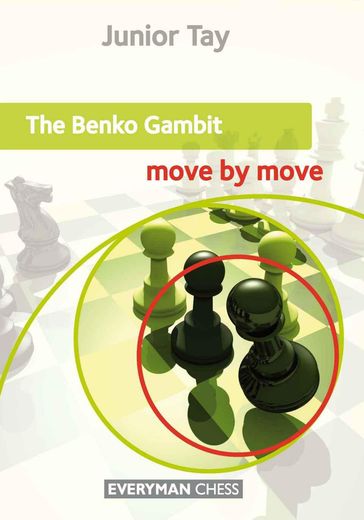 The Benko Gambit: Move by Move - Junior Tay